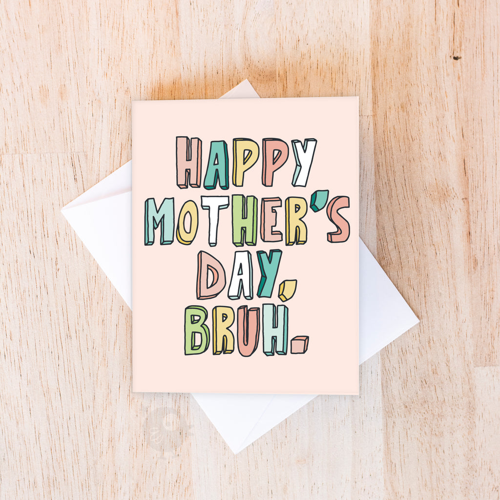 Bruh | Mother's Day | Holiday Card