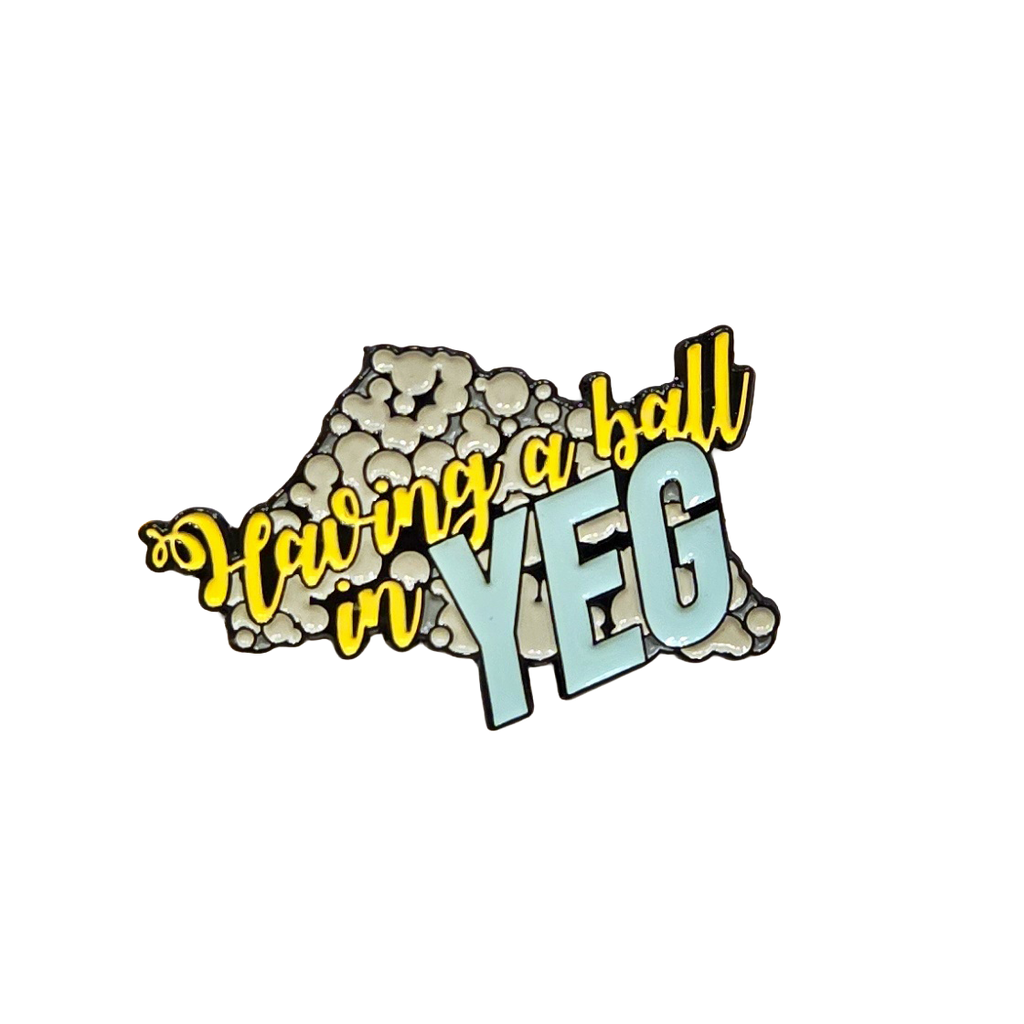 Having a Ball in YEG | Edmonton | Enamel Pin