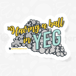 Having a Ball in YEG | Vinyl Sticker