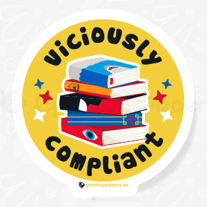 Viciously Compliant | Vinyl Sticker
