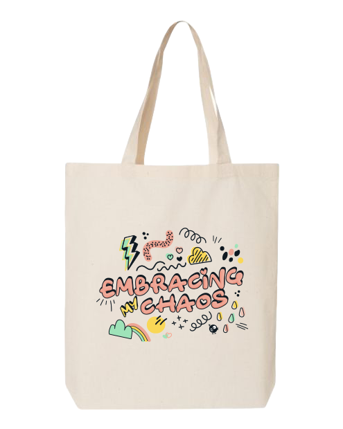 Embracing My Chaos | Everyday Shoulder Tote | Cotton Tote Bag