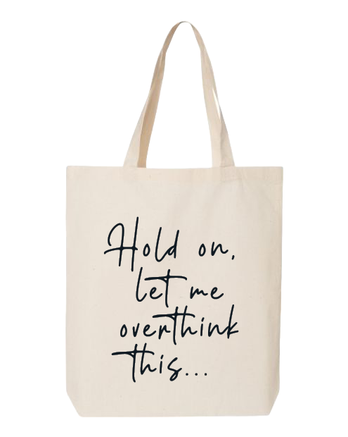 Overthink | Everyday Shoulder Tote | Cotton Tote Bag